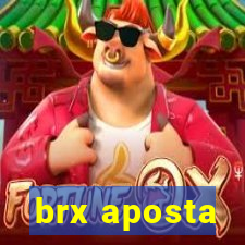 brx aposta